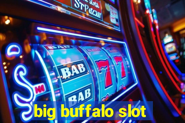 big buffalo slot