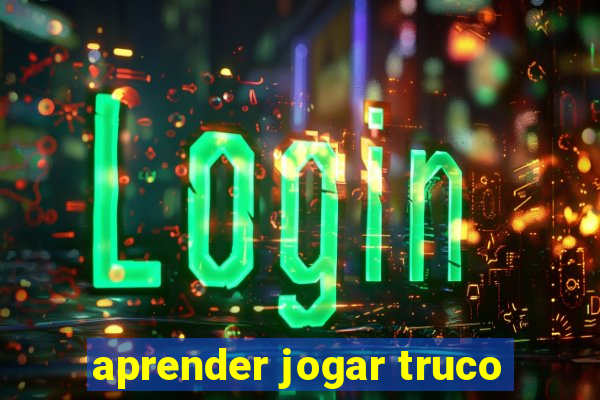 aprender jogar truco