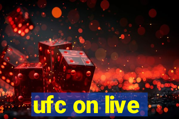 ufc on live