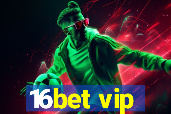 16bet vip