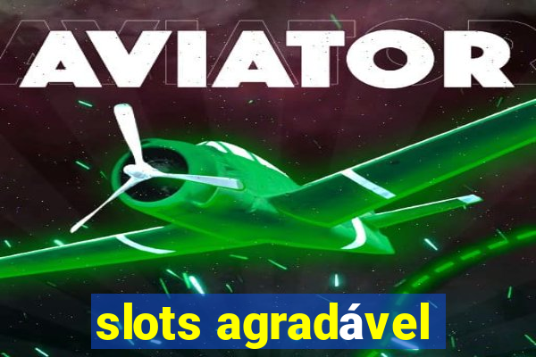 slots agradável