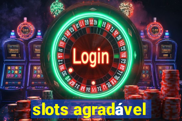 slots agradável