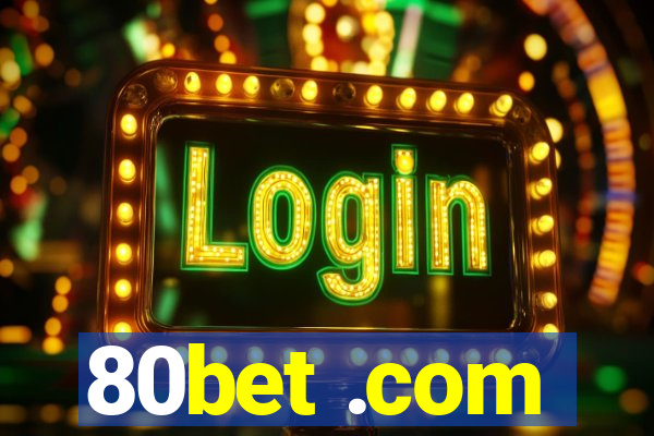 80bet .com