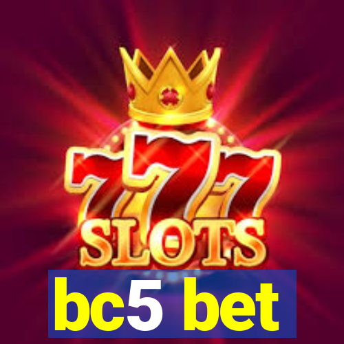 bc5 bet