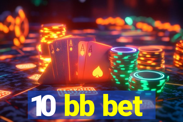 10 bb bet