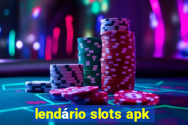 lendário slots apk