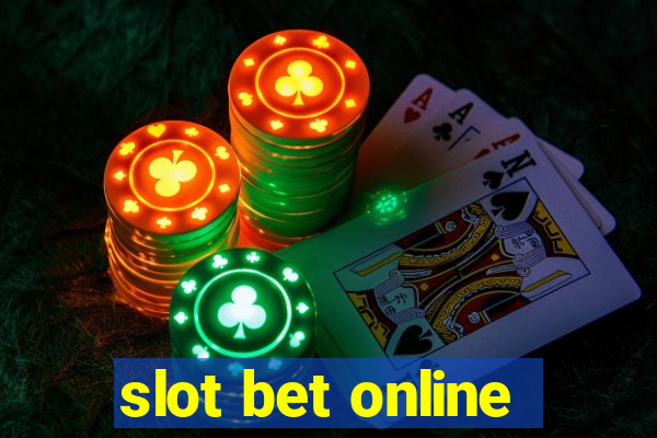 slot bet online