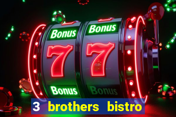 3 brothers bistro and casino