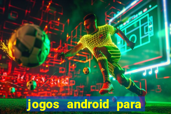 jogos android para passar o tempo