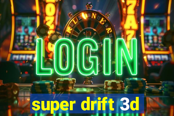 super drift 3d