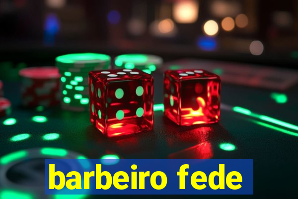 barbeiro fede