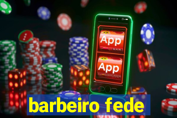 barbeiro fede