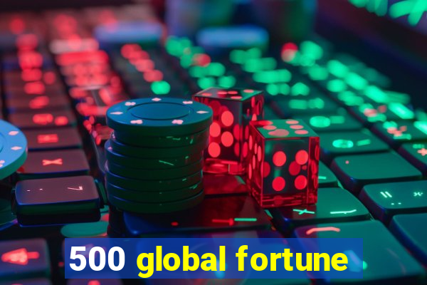 500 global fortune