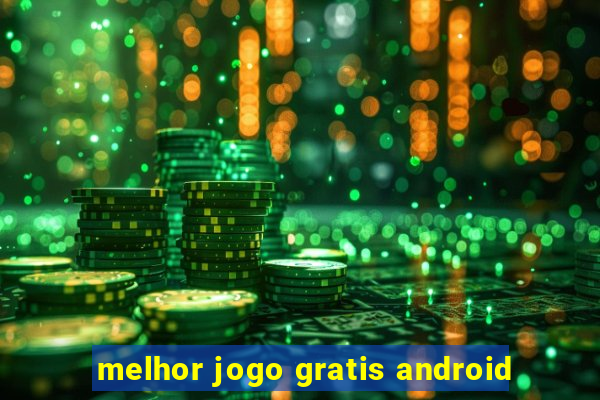 melhor jogo gratis android