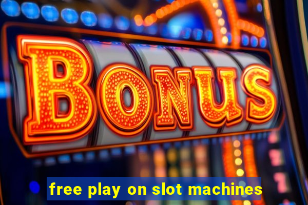 free play on slot machines