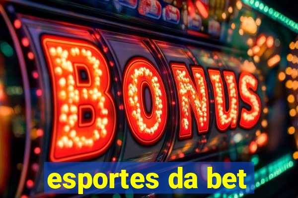 esportes da bet