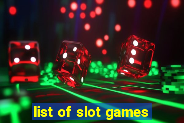 list of slot games