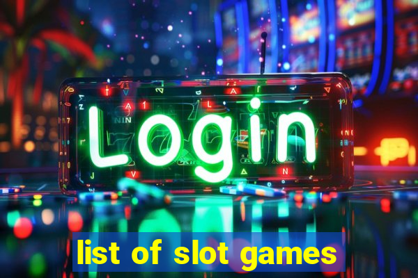 list of slot games