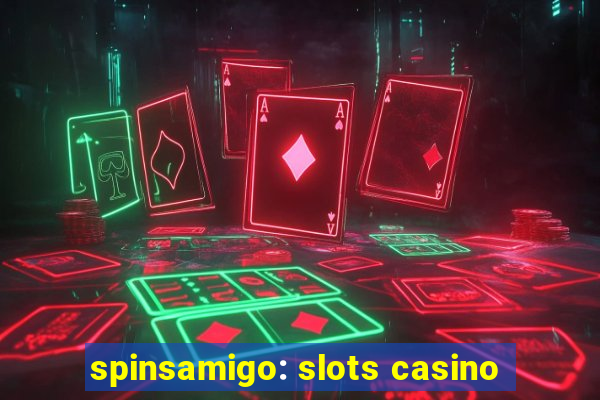 spinsamigo: slots casino