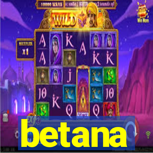 betana