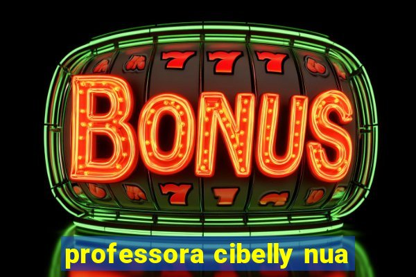 professora cibelly nua