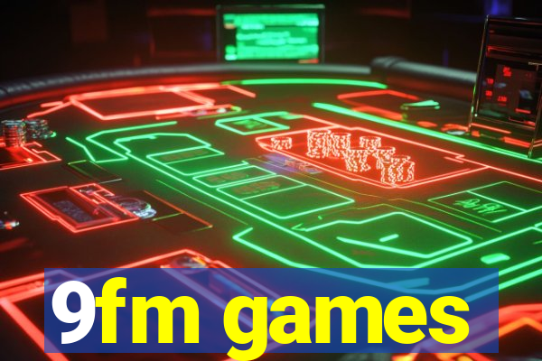 9fm games