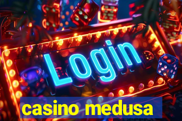 casino medusa