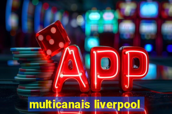 multicanais liverpool