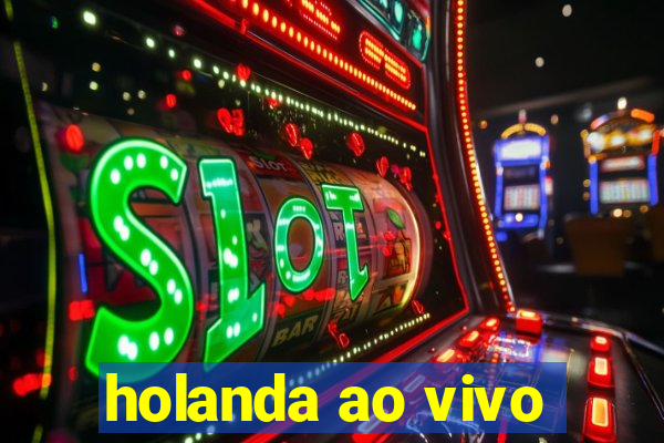 holanda ao vivo