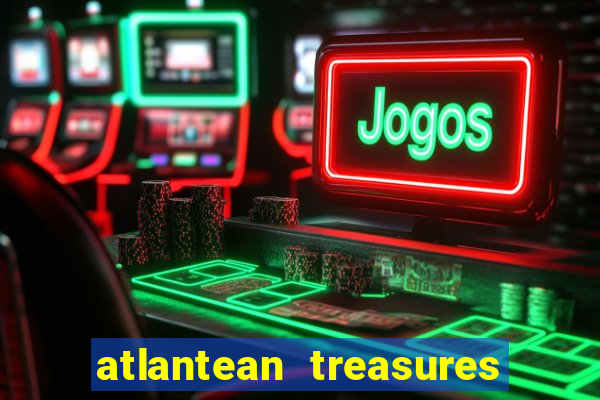 atlantean treasures mega moolah slot game