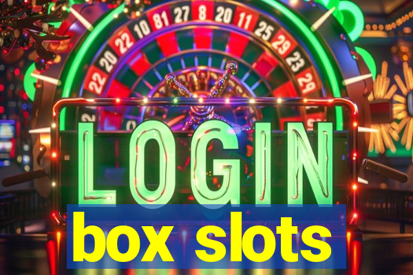 box slots