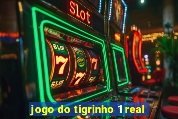 jogo do tigrinho 1 real