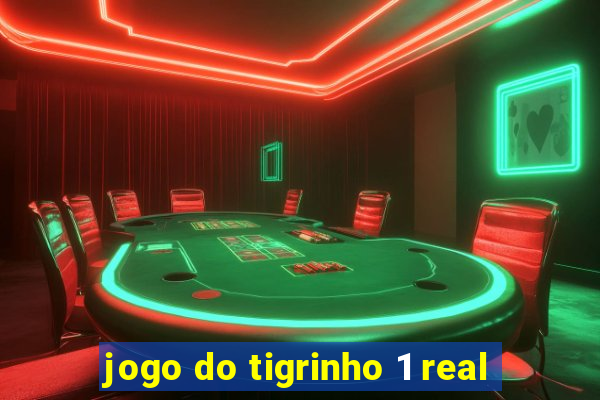 jogo do tigrinho 1 real