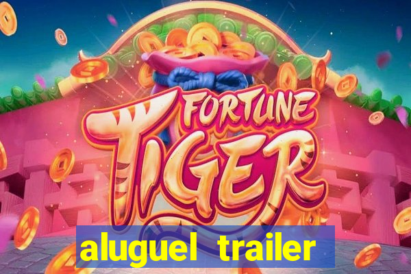 aluguel trailer porto alegre