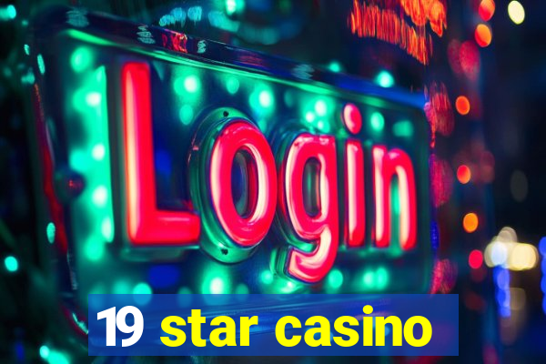 19 star casino