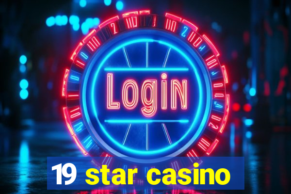 19 star casino