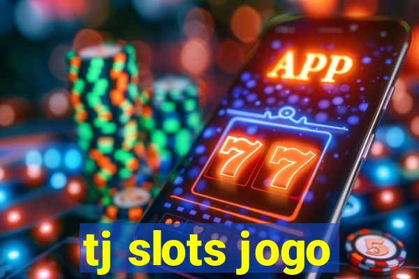 tj slots jogo