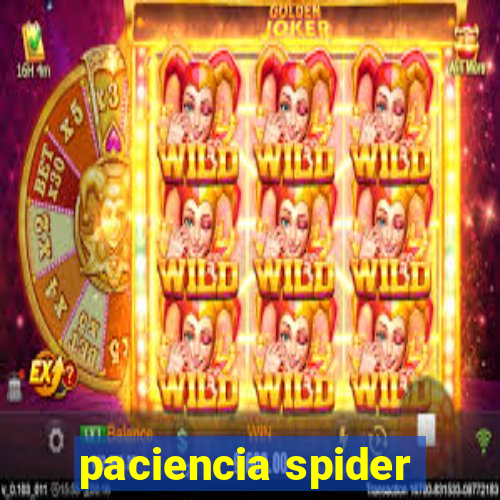 paciencia spider