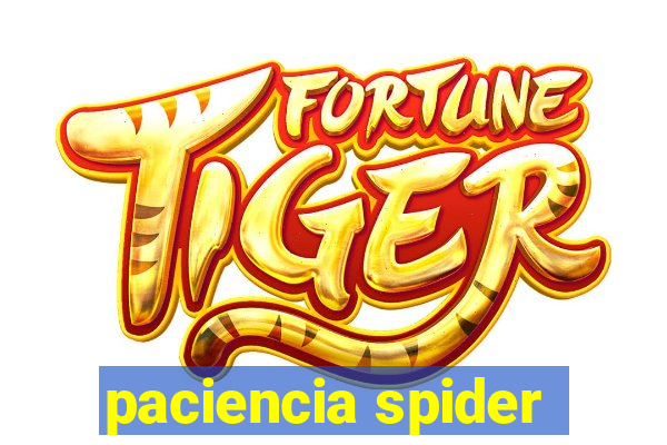 paciencia spider