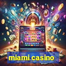 miami casino