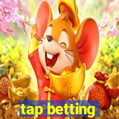 tap betting