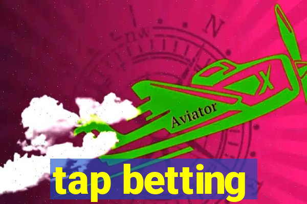 tap betting