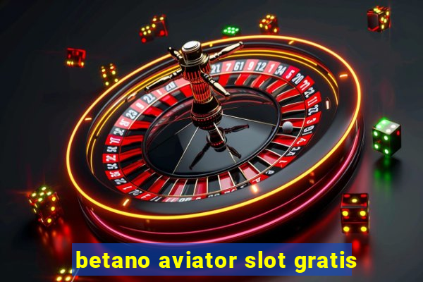 betano aviator slot gratis