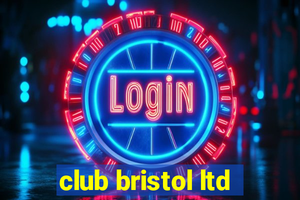 club bristol ltd