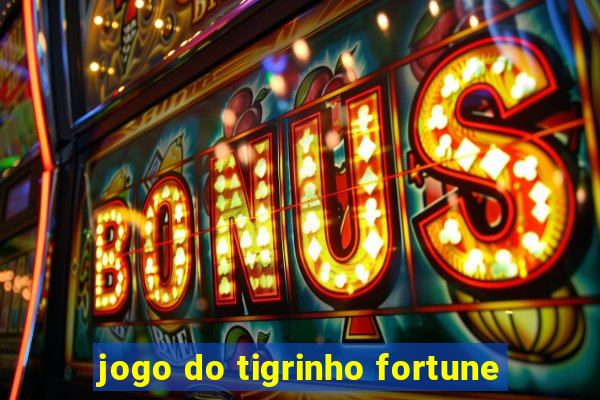 jogo do tigrinho fortune