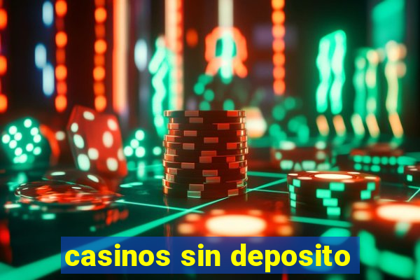 casinos sin deposito