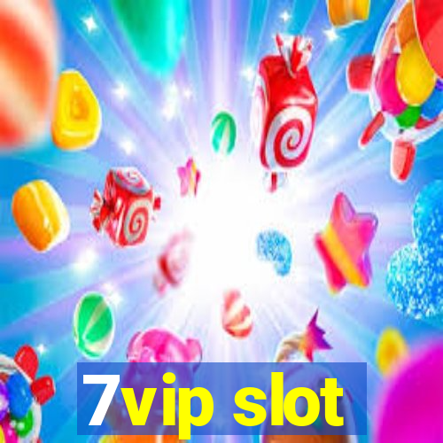 7vip slot