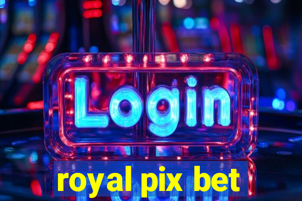 royal pix bet