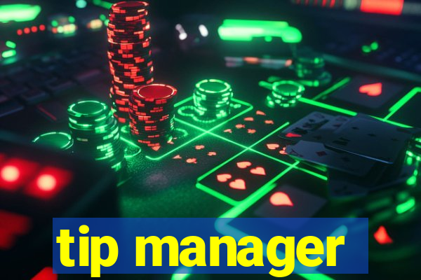 tip manager