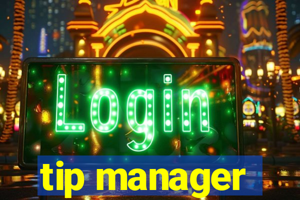 tip manager